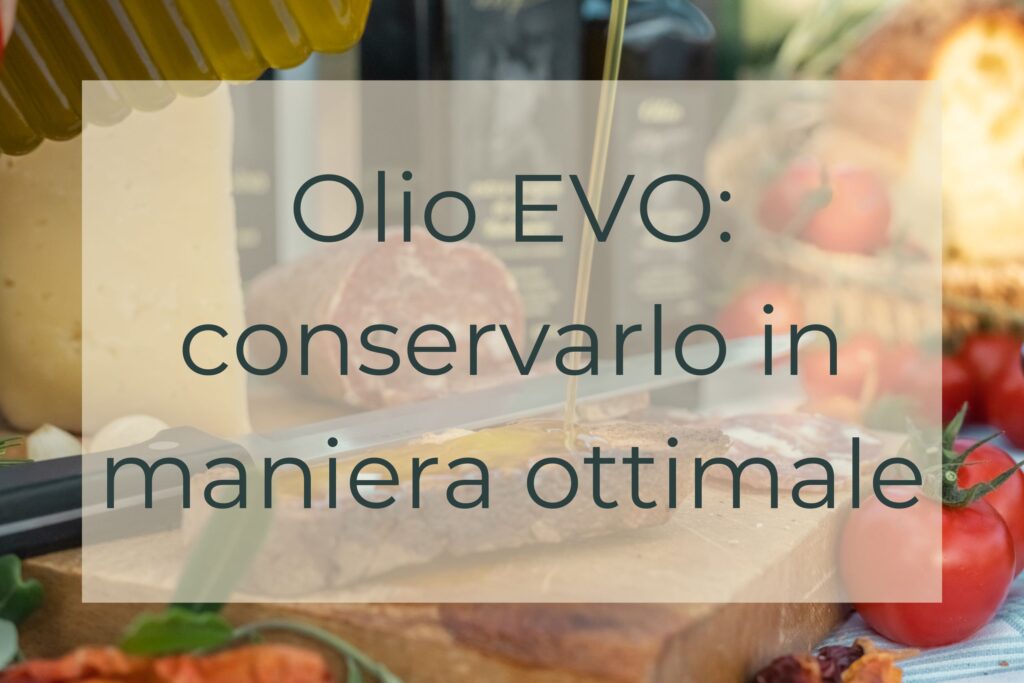 EVO Oil: how to store it properly
